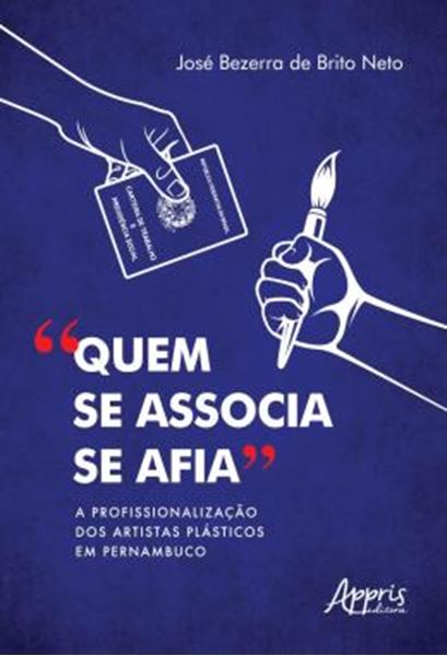 Picture of "QUEM SE ASSOCIA SE AFIA": A PROFISSIONALIZACAO DOS ARTISTAS PLASTICOS EM PERNAMBUCO